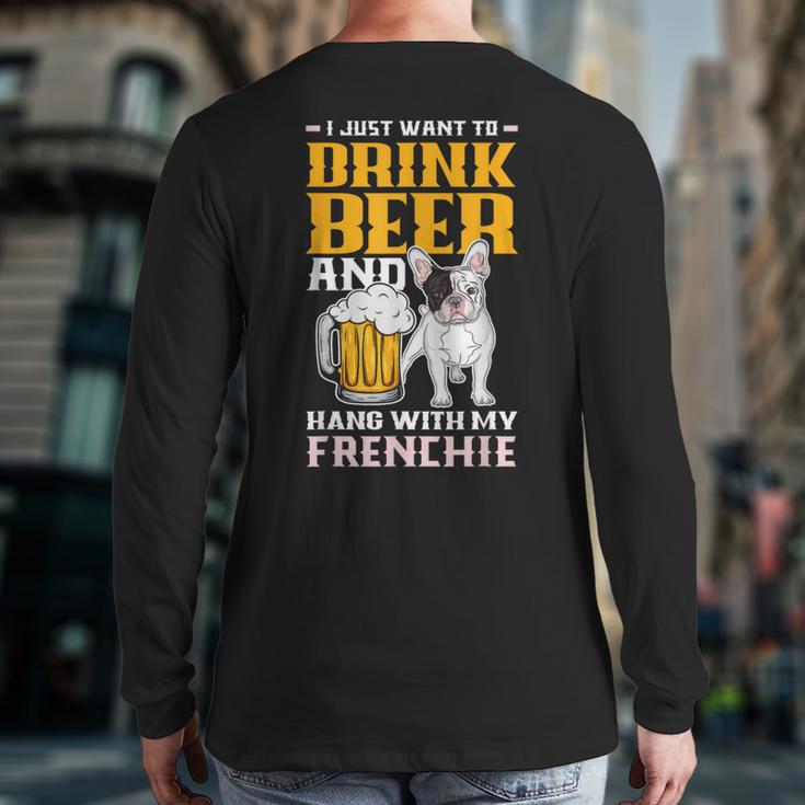 Drink Beer & Hang With My Frenchie French Bulldog Dad For Men Women Long Sleeve T-Shirt Back Print