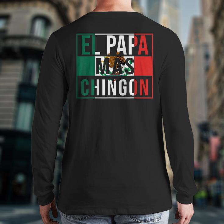 El Papa Mas Chingon Best Mexican Dad Long Sleeve T-Shirt Back Print