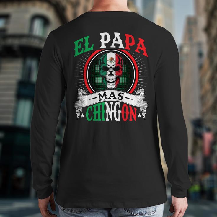 El Papa Mas Chingon Mexican Dad Husband Regalo Flag Long Sleeve T-Shirt Back Print