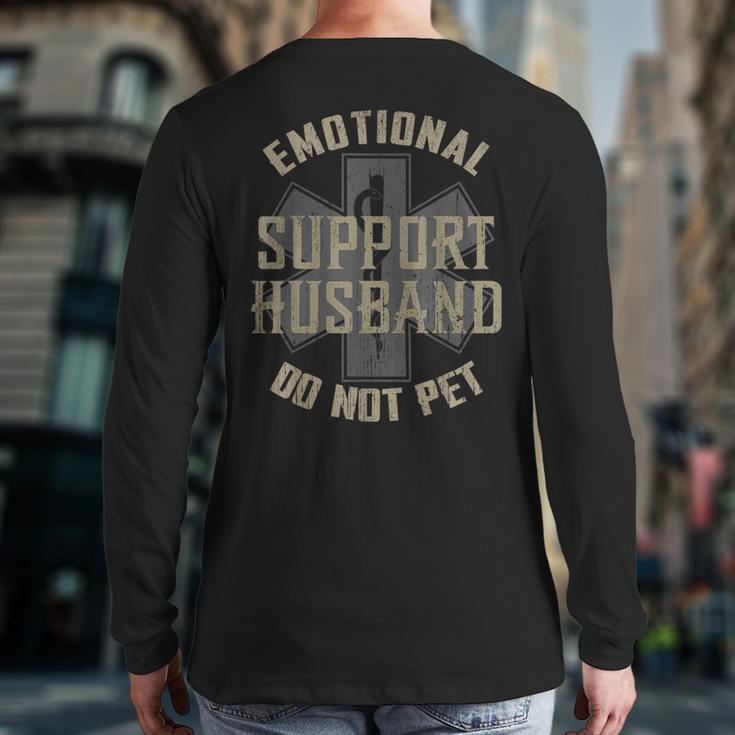 Emotional Support Husband Do Not Pet Dad For Men Long Sleeve T-Shirt Back Print