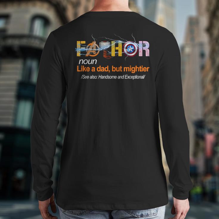 Fa-Thor Like Dad Just Way Mightier Hero Fathers Day Long Sleeve T-Shirt Back Print
