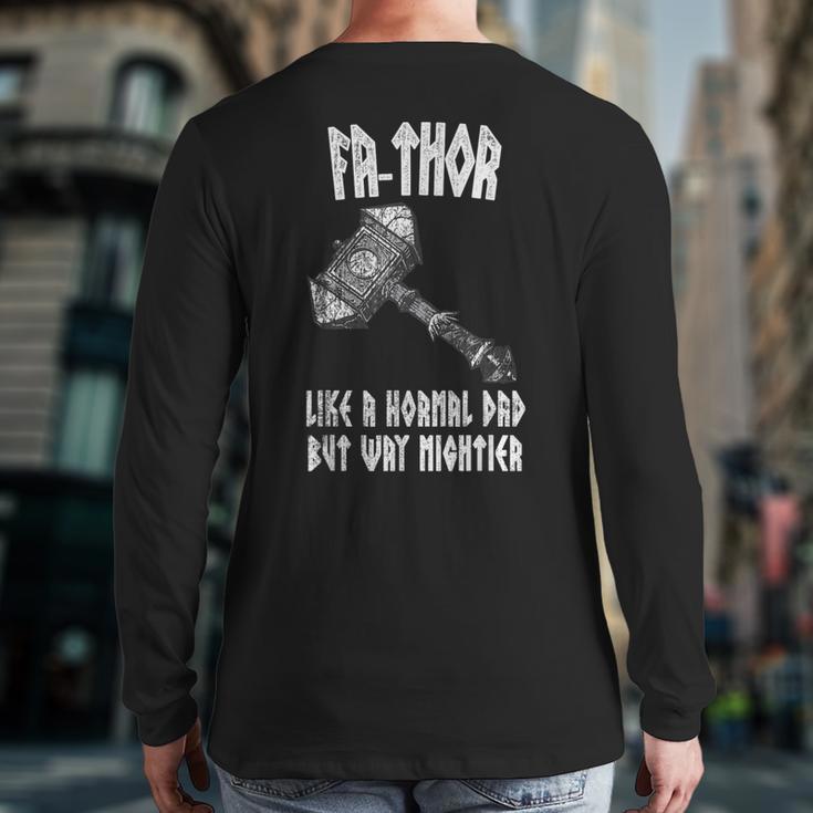FA-Thor Like Dad Way Mightier Viking Father's Day Fathor Long Sleeve T-Shirt Back Print