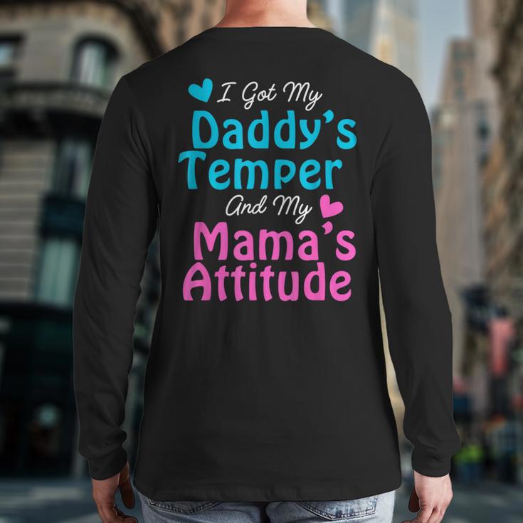 Family Tee I Got My Daddy's Temper And Mama's Attitude Long Sleeve T-Shirt Back Print