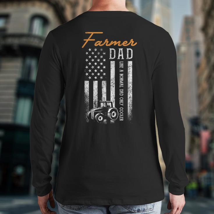 Farmer Dad Like A Normal Dad Only Cooler USA Flag Farming Long Sleeve T-Shirt Back Print