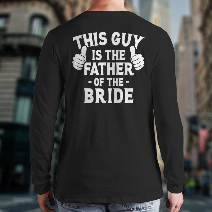 This Is The Father Of The Bride Wedding Marriage Bride Dad Long Sleeve T-Shirt Back Print
