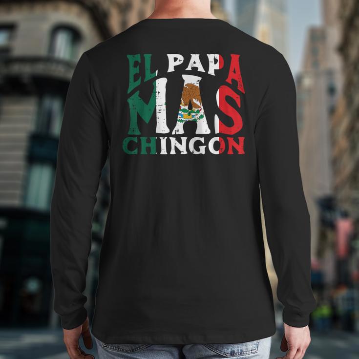 Fathers Day El Papa Mas Chingon Mexican Dad Spanish Long Sleeve T-Shirt Back Print