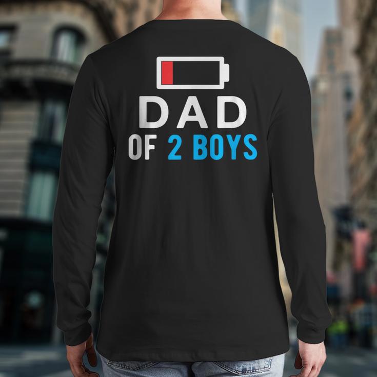 Father's Day Tee Dad Of 2 Boys Man Idea Long Sleeve T-Shirt Back Print