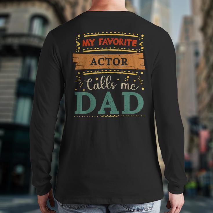 My Favorite Actor Calls Me Dad Actor Dad Long Sleeve T-Shirt Back Print