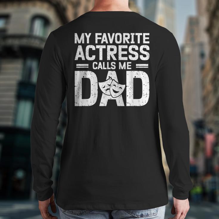 My Favorite Theatre Actress Dad Theatre Dad Theatre Father Long Sleeve T-Shirt Back Print