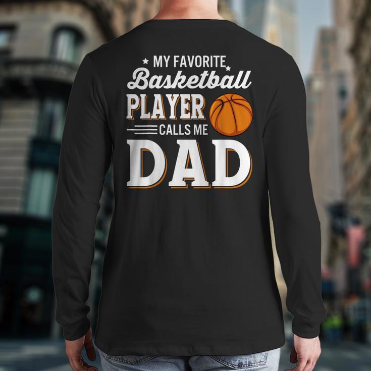 My Favorite Basketball Player Calls Me Dad Long Sleeve T-Shirt Back Print