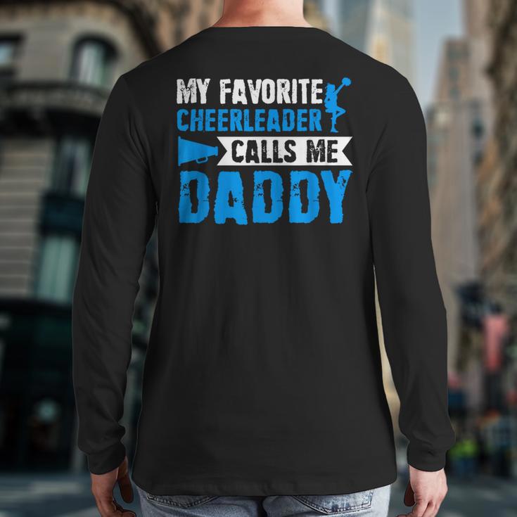 My Favorite Cheerleader Calls Me Daddy Cheer Dad Fathers Day Long Sleeve T-Shirt Back Print