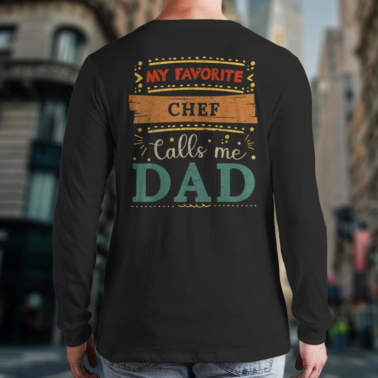 My Favorite Chef Calls Me Dad Chef Dad Long Sleeve T-Shirt Back Print
