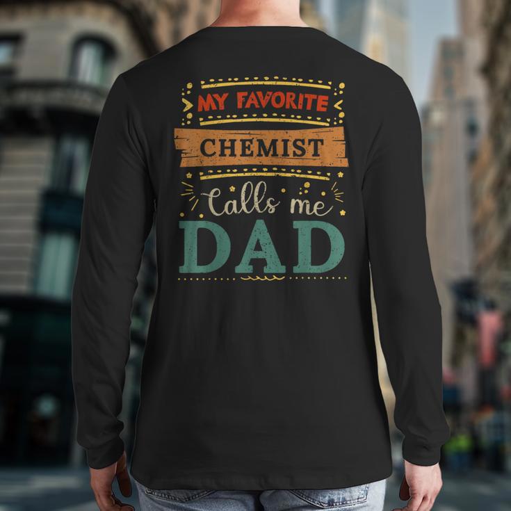 My Favorite Chemist Calls Me Dad Chemist Dad Long Sleeve T-Shirt Back Print