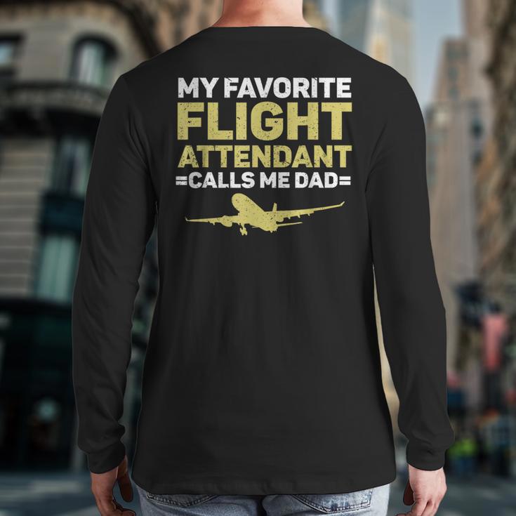 My Favorite Flight Attendant Calls Me Dad Flight Attendant Long Sleeve T-Shirt Back Print