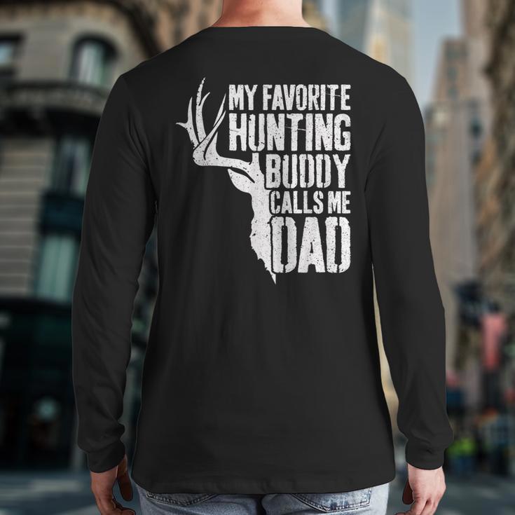 My Favorite Hunting Buddy Calls Me Dad Shirt Men Deer Hunter Long Sleeve T-Shirt Back Print My Favorite Hunting Buddy Calls Me Dad Shirt Men Deer Hunter Long Sleeve T-Shirt Back Print
