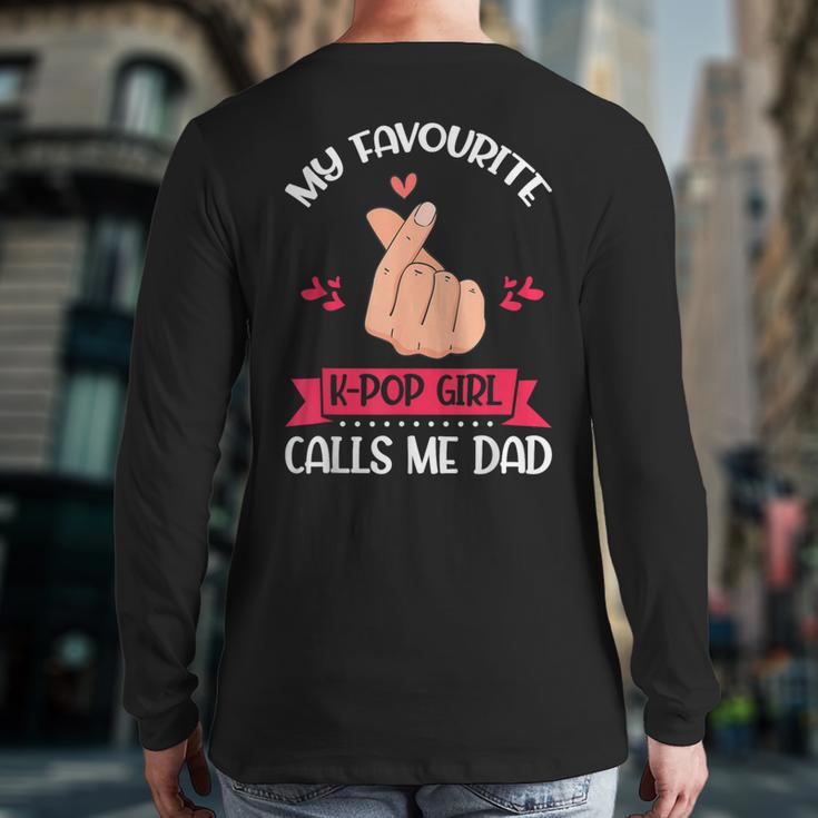 My Favorite K-Pop Girl Calls Me Dad K-Pop Girl Long Sleeve T-Shirt Back Print My Favorite K-Pop Girl Calls Me Dad K-Pop Girl Long Sleeve T-Shirt Back Print