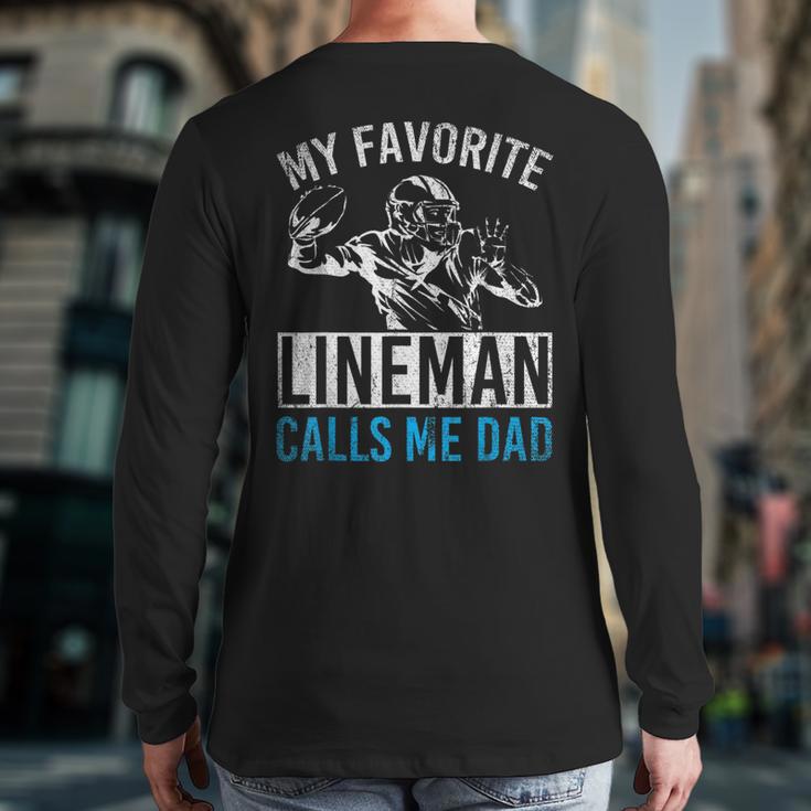 My Favorite Lineman Calls Me Dad American Football Lineman Long Sleeve T-Shirt Back Print My Favorite Lineman Calls Me Dad American Football Lineman Long Sleeve T-Shirt Back Print