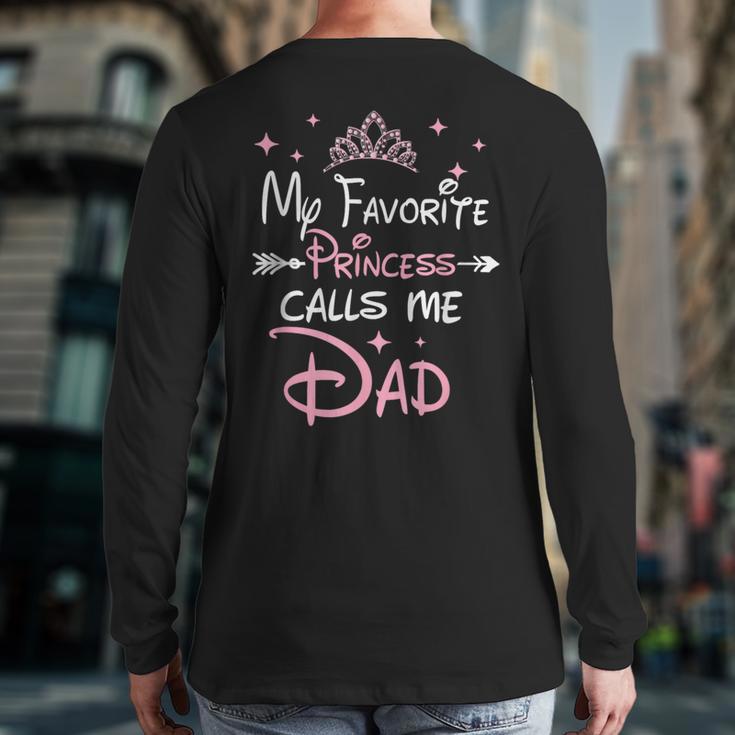 My Favorite Princess Calls Me Dad Birthday For Dad Daughter Long Sleeve T-Shirt Back Print