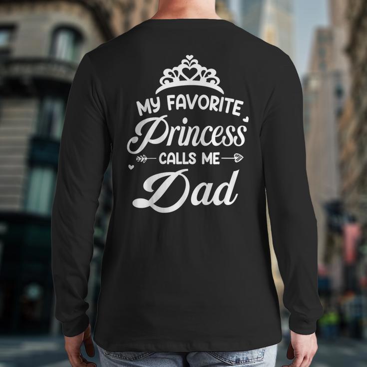 My Favorite Princess Calls Me Dad Daddy Fathers Day Long Sleeve T-Shirt Back Print