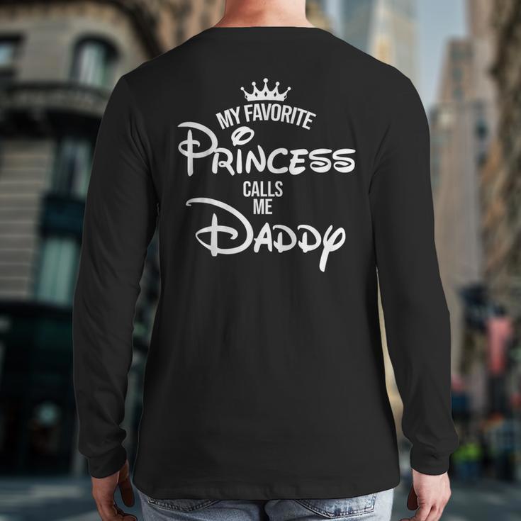 My Favorite Princess Calls Me Daddy Daughter Fathers Day Long Sleeve T-Shirt Back Print