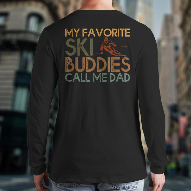 My Favorite Ski Buddies Call Me Dad A Cool Ski For Skiers Long Sleeve T-Shirt Back Print