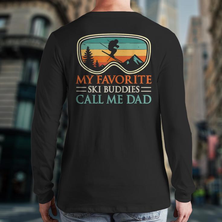 My Favorite Ski Buddies Call Me Dad Ski Dad Long Sleeve T-Shirt Back Print
