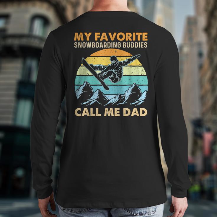 My Favorite Snowboarding Buddies Call Me Dad Snowboarder Long Sleeve T-Shirt Back Print