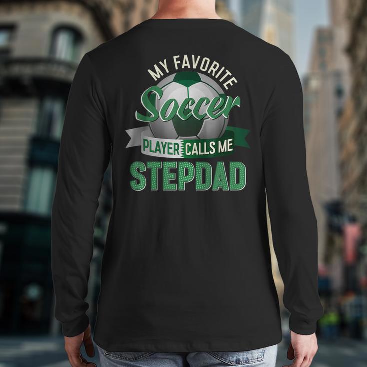 My Favorite Soccer Player Calls Me Stepdad Father's Day Men Long Sleeve T-Shirt Back Print My Favorite Soccer Player Calls Me Stepdad Father's Day Men Long Sleeve T-Shirt Back Print