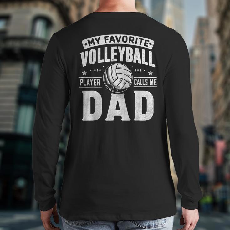 My Favorite Volleyball Player Calls Me Dad Fathers Day Sport Long Sleeve T-Shirt Back Print