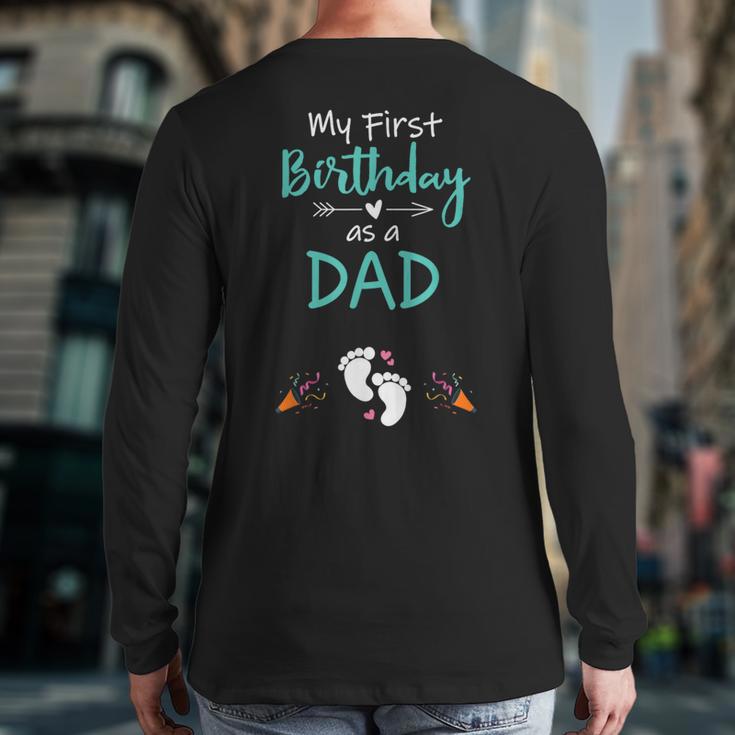 My First Birthday As a Dad Pregnancy Announcement Long Sleeve T-Shirt Back Print