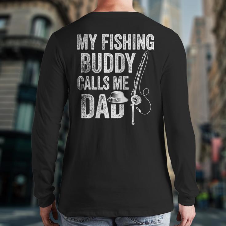 My Fishing Buddy Calls Me Dad Fisherman Long Sleeve T-Shirt Back Print
