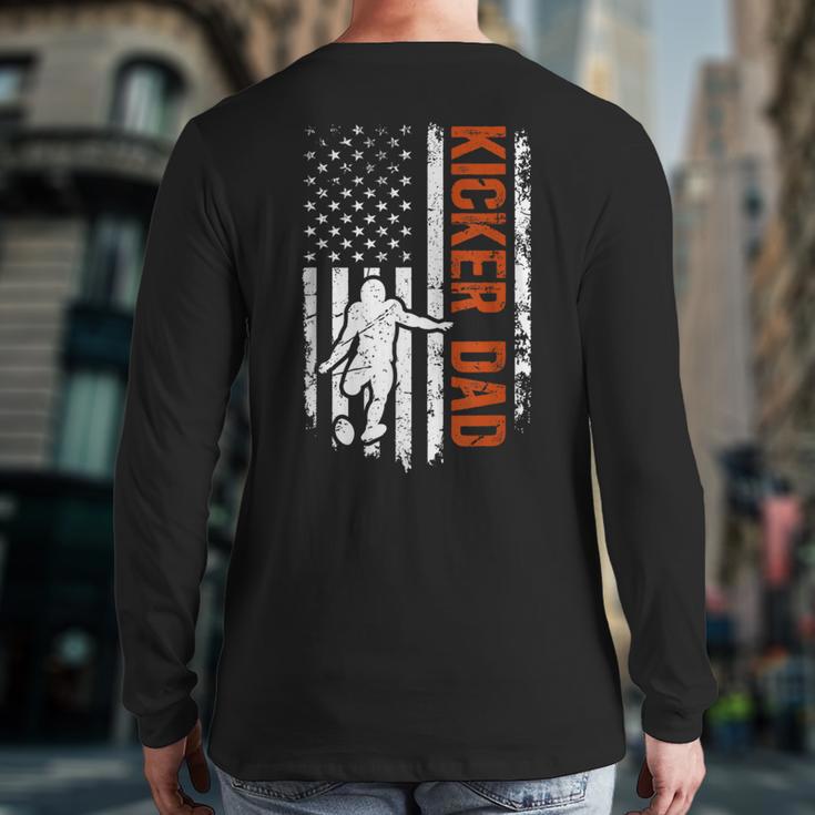 Football Kicker Dad Of A Football Kicker Father US Flag Long Sleeve T-Shirt Back Print