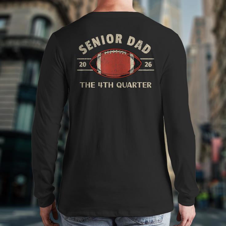 Football Senior Dad 2026 The 4th Quarter Long Sleeve T-Shirt Back Print