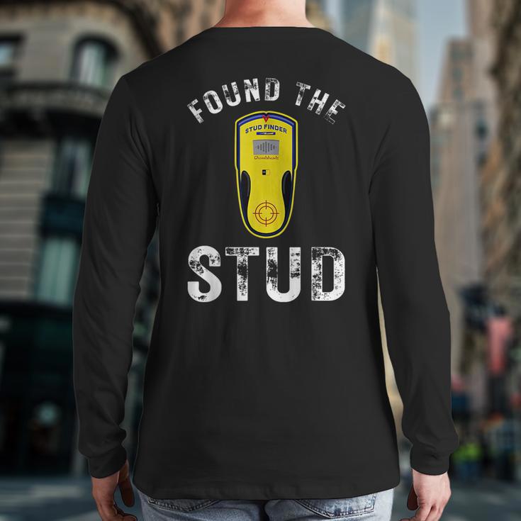 Found The Stud Dad Joke Handy Tools Stud Finder Long Sleeve T-Shirt Back Print