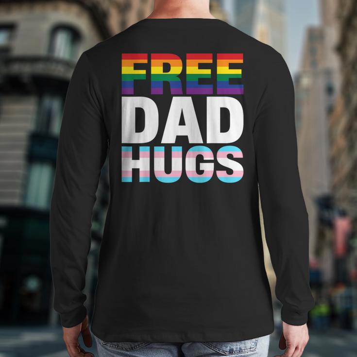 Free Dad Hugs Pride Flag Month LGBTQ Transgender Support Long Sleeve T-Shirt Back Print