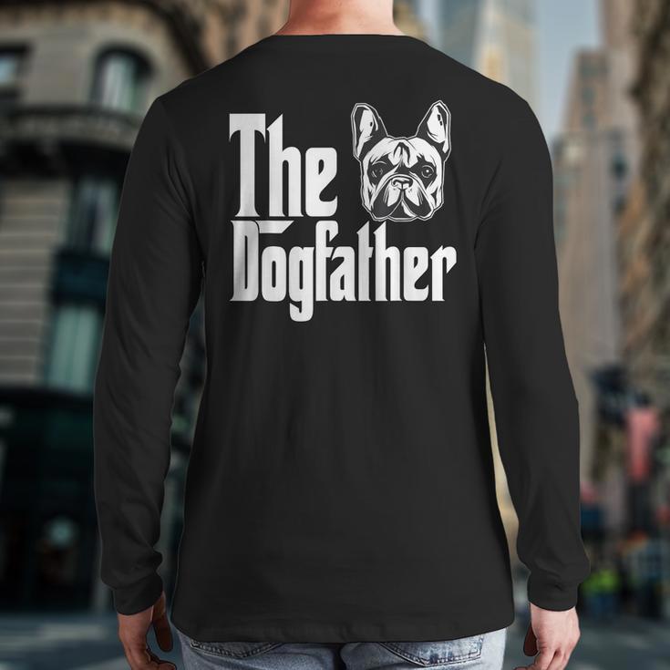 French Bulldog Dog Dad Dogfather Dogs Daddy Father Long Sleeve T-Shirt Back Print