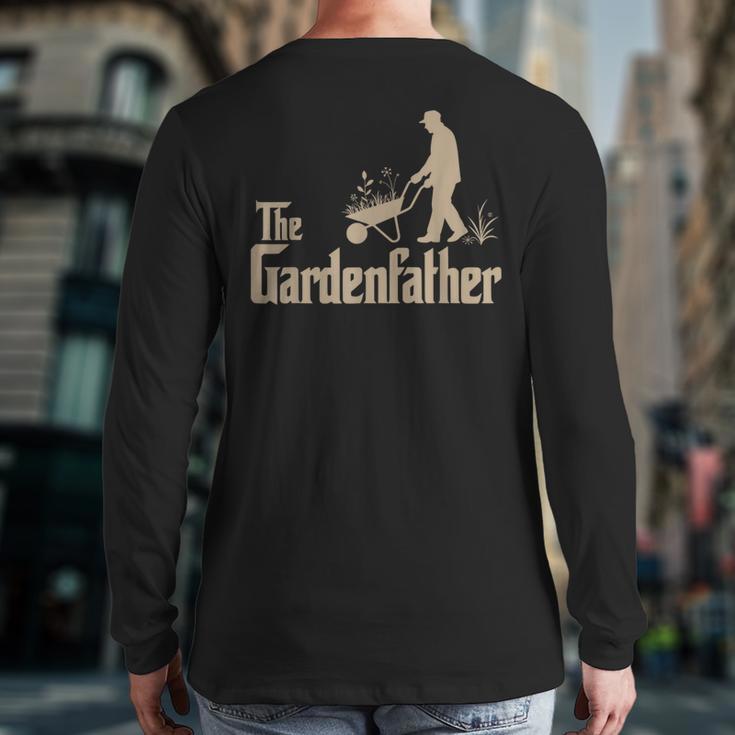 Gardening For Men Gardener Dad The Gardenfather Long Sleeve T-Shirt Back Print