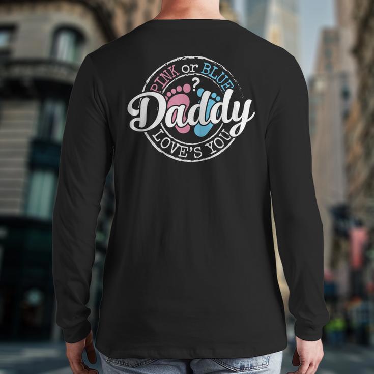 Gender Reveal Dad Daddy To Be Pink Or Blue Baby Shower Long Sleeve T-Shirt Back Print
