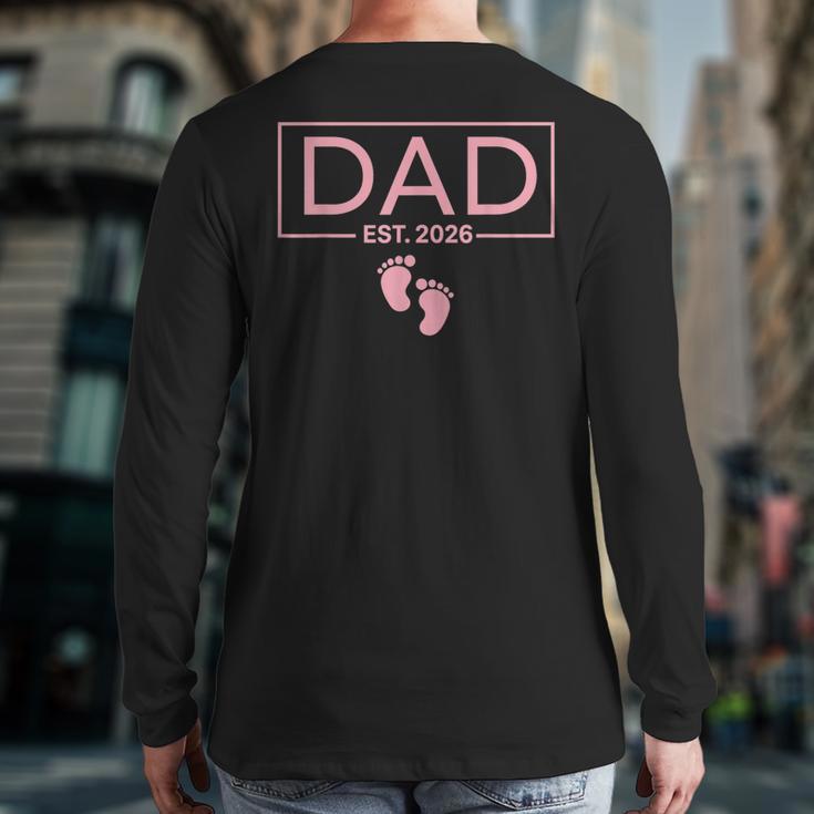 Girl Dad Est 2026 To Be First Time Girl Dad New Daddy Long Sleeve T-Shirt Back Print Girl Dad Est 2026 To Be First Time Girl Dad New Daddy Long Sleeve T-Shirt Back Print