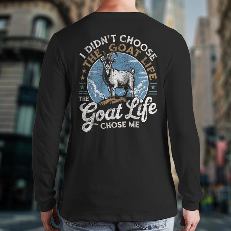 Goat Life Chose Me Rancher Farmer Goat Dad Goat Long Sleeve T-Shirt Back Print