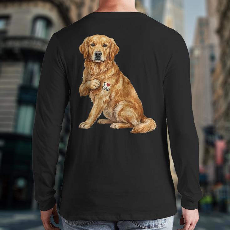Golden Retriever I Love Dad Dog Dad Father's Day Long Sleeve T-Shirt Back Print