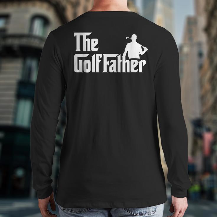 Golffather Father Dad Golfer Golfing Golf Club Putter Long Sleeve T-Shirt Back Print Golffather Father Dad Golfer Golfing Golf Club Putter Long Sleeve T-Shirt Back Print