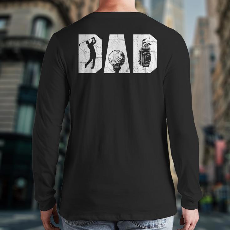 Golfing Dad Golf Lover Golfing Putter Golfer Long Sleeve T-Shirt Back Print Golfing Dad Golf Lover Golfing Putter Golfer Long Sleeve T-Shirt Back Print