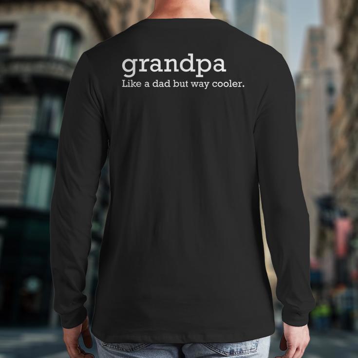 Grandpa Like a Dad But Way Cooler Small Long Sleeve T-Shirt Back Print