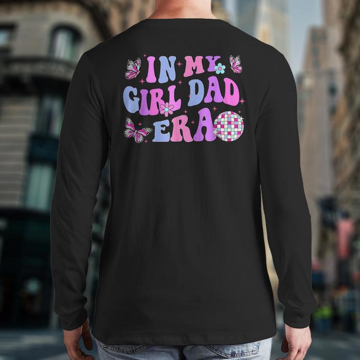 Groovy Retro In My Girl Dad Era Daddy Fathers Day Long Sleeve T-Shirt Back Print