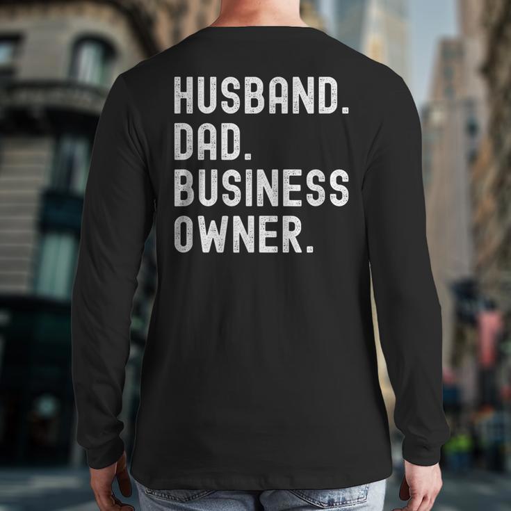 Husband Dad Business Owner CEO Entrepreneur Men Long Sleeve T-Shirt Back Print