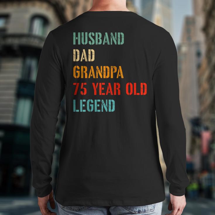 Husband Dad Grandpa 75 Year Old Legend 75th Birthday Long Sleeve T-Shirt Back Print