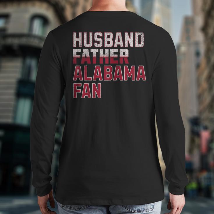 Husband Father Alabama Fan Fathers Day Alabama Dad Long Sleeve T-Shirt Back Print