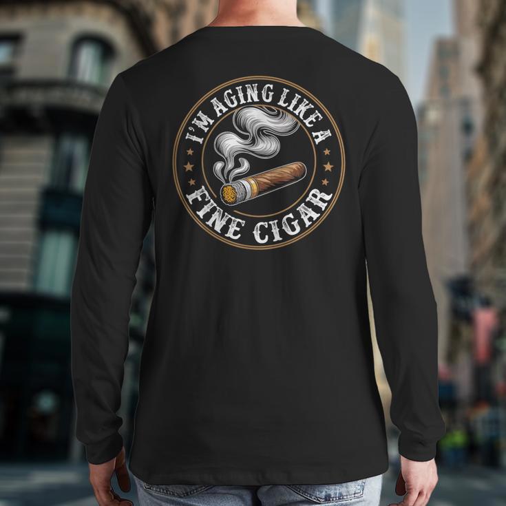I'm Aging Like a Fine Cigar Retro Dad Father's Day Long Sleeve T-Shirt Back Print