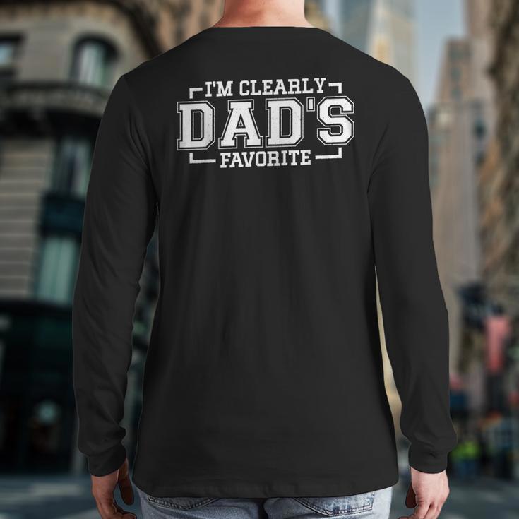 I'm Clearly Dad's Favorite Favorite Child And Favorite Son Long Sleeve T-Shirt Back Print